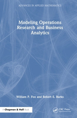 Modeling Operations Research and Business Analytics by Fox, William P.