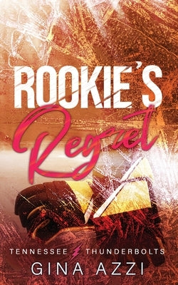 Rookie's Regret: A Teammate's Little Sister Hockey Romance by Azzi, Gina