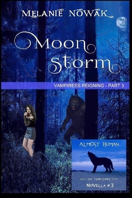 Moon Storm: Vampiress Reigning - Part 3 by Nowak, Melanie