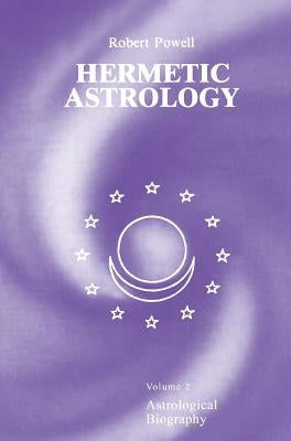 Hermetic Astrology: Vol. 2 by Powell, Robert