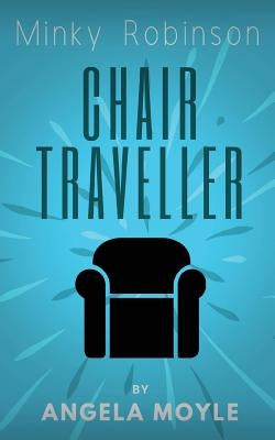 Minky Robinson: Chair Traveller by Moyle, Angela