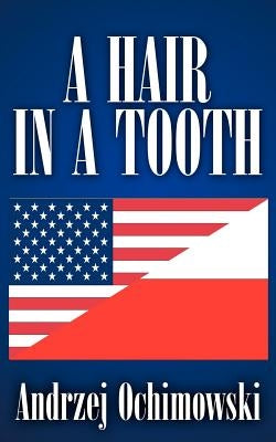 A Hair in a Tooth by Ochimowski, Andrzej