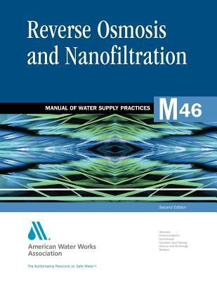 M46 Reverse Osmosis and Nanofiltration, Second Edition by AWWA (American Water Works Association)