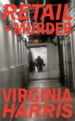 Retail is Murder by Harris, Virginia