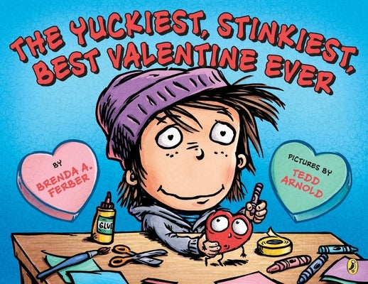 The Yuckiest, Stinkiest, Best Valentine Ever by Ferber, Brenda