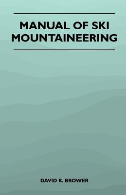 Manual of Ski Mountaineering by Brower, David R.