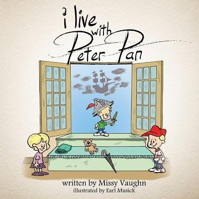 I Live with Peter Pan by Musick, Earl