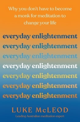 Everyday Enlightenment by McLeod, Luke