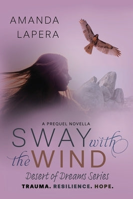 Sway with the Wind: A Prequel Novella (Desert of Dreams Series) by Lapera, Amanda
