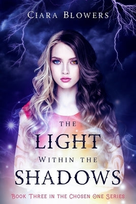 The Light Within the Shadows by Blowers, Ciara