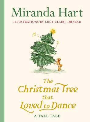 The Christmas Tree That Loved to Dance by Hart, Miranda