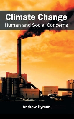 Climate Change: Human and Social Concerns by Hyman, Andrew