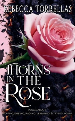 Thorns in the Rose by Torrellas, Rebecca