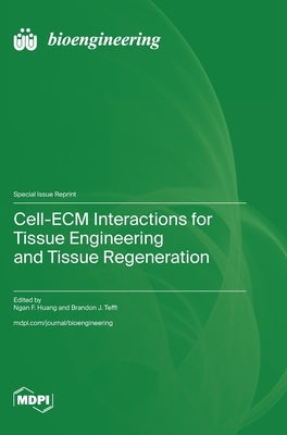Cell-ECM Interactions for Tissue Engineering and Tissue Regeneration by Huang, Ngan F.