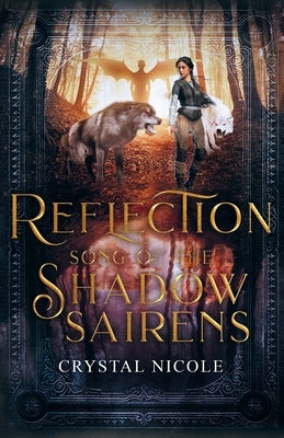 Reflection: Song of the Shadow Sairens by Nicole, Crystal