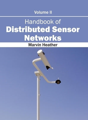 Handbook of Distributed Sensor Networks: Volume II by Heather, Marvin