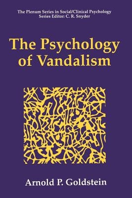 The Psychology of Vandalism by Goldstein, Arnold P.