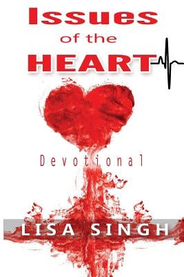 Issues of the Heart by Singh, Lisa