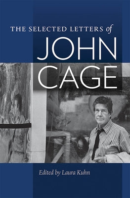 The Selected Letters of John Cage by Cage, John