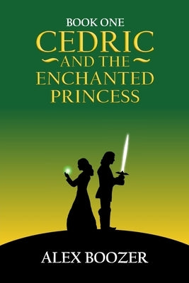Cedric and the Enchanted Princess by Boozer