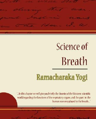 Science of Breath - Ramacharaka Yogi by Ramacharaka, Yogi