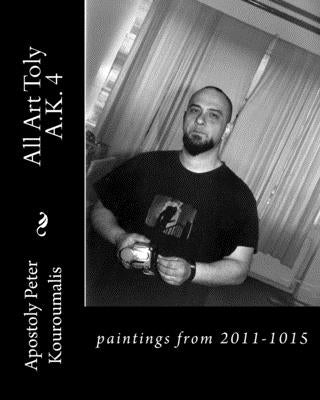All Art Toly A.K. 4 by Kouroumalis, Apostoly Peter