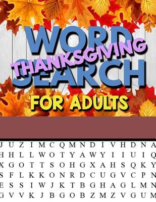Thanksgiving Word Search For Adults: Thanksgiving Large Print Word Search Puzzles For Adults Thanksgiving Activity Book by Clemens, Annie