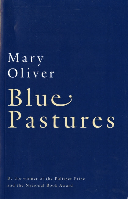 Blue Pastures by Oliver, Mary