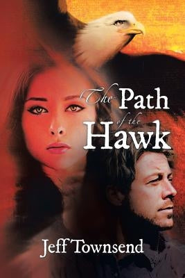 The Path of the Hawk by Townsend, Jeff