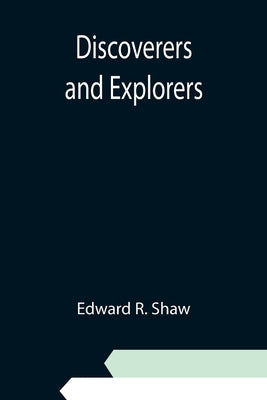 Discoverers and Explorers by R. Shaw, Edward