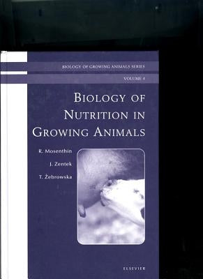 Biology of Nutrition in Growing Animals: Biology of Growing Animals Series Volume 4 by Mosenthin, Rainer