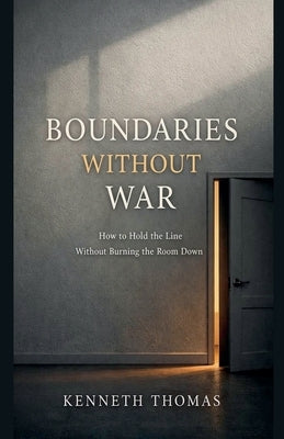Boundaries Without War by Thomas, Kenneth