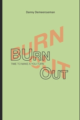 Burnout: Time to make a you turn! by Demeersseman, Danny