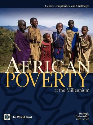African Poverty at the Millennium: Causes, Complexities, and Challenges by White, Howard
