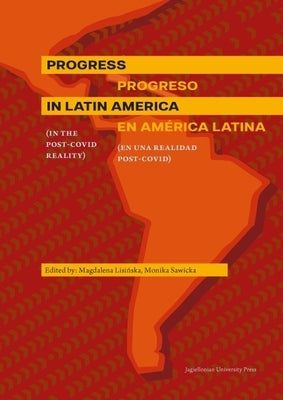 Progress in Latin America (in the Post-Covid Reality): Progreso En Am?rica Latina (En Una Realidad Post-Covid) by Lisińska, Magdalena