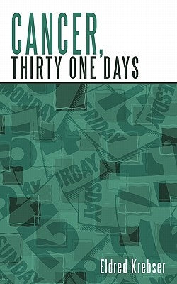 Cancer, Thirty One Days. by Krebser, Eldred
