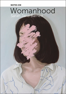 Notes on Womanhood by Barnett, Sarah Jane