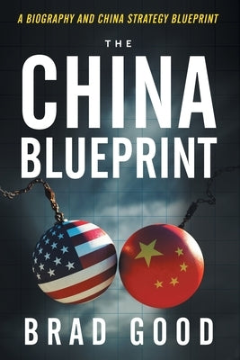 The China Blueprint by Good, Brad