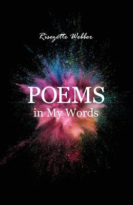 Poems in My Words by Webber, Risezette