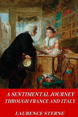A Sentimental Journey Through France and Italy by Sterne, Laurence