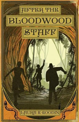After the Bloodwood Staff by Goodin, Laura E.