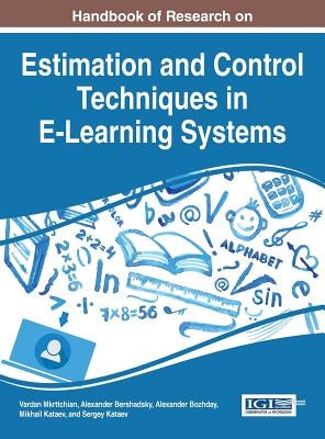 Handbook of Research on Estimation and Control Techniques in E-Learning Systems by Mkrttchian, Vardan