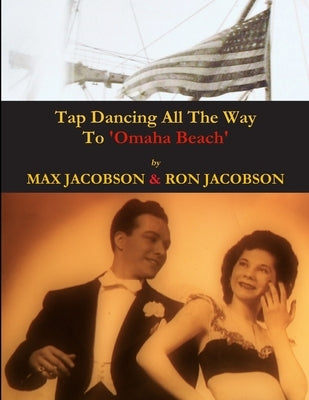 'Tap Dancing All The Way To Omaha Beach' by Sirtony