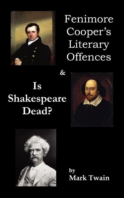 Fenimore Cooper's Literary Offences & Is Shakespeare Dead? by Twain, Mark