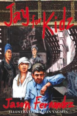 Jay for Kidz by Fernandez, Jason