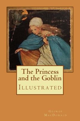 The Princess and the Goblin: Illustrated by Smith, Jessie Willcox