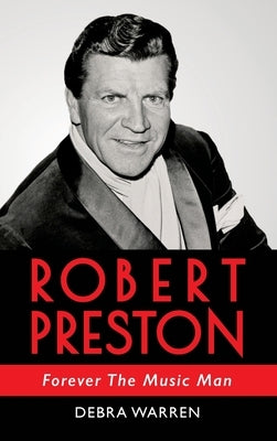 Robert Preston - Forever The Music Man by Warren