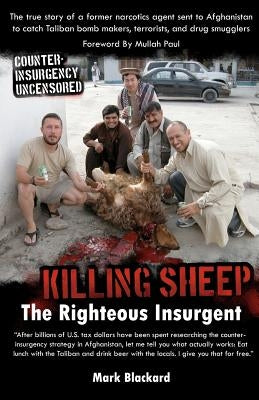Killing Sheep: The Righteous Insurgent: Killing Sheep: The Righteous Insurgent by Blackard, Mark