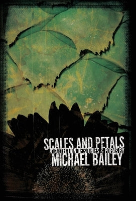 Scales and Petals by Bailey, Michael
