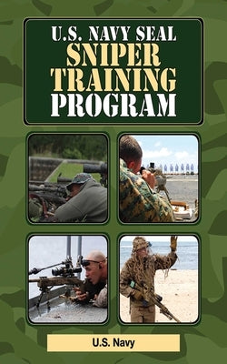 U.S. Navy Seal Sniper Training Program by U. S. Navy